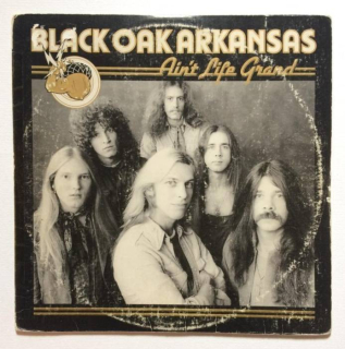 Black Oak Arkansas - Ain't Life Grand (LP)