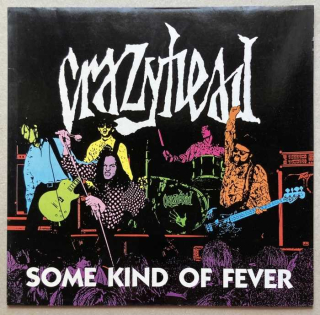 Crazyhead - Some Kind Of Fever (LP)