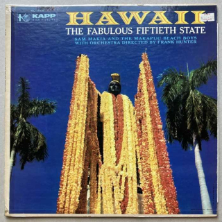 Sam Makia And The Makapuu Beach Boys With Frank Hunter And His Orchestra - Hawaii - The Fabulous Fiftieth State (LP)
