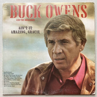 Buck Owens And His Buckaroos - Ain't It Amazing, Gracie (LP)