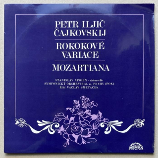 Petr Iljič Čajkovskij, Stanislav Apolín, Jiří Tomášek, Symfonický orchestr hl. m. Prahy (FOK), Václav Smetáček - Variace na rokokové téma / Mozartiana (LP)