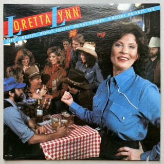 Loretta Lynn - Lyin', Cheatin', Woman Chasin', Honky Tonkin', Whiskey Drinkin' You (LP)