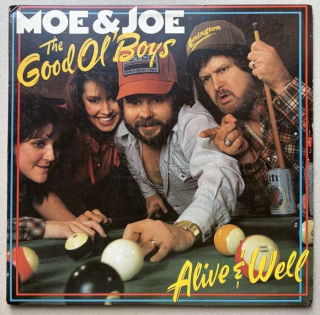 Moe & Joe - The Good Ol' Boys Alive & Well (LP)