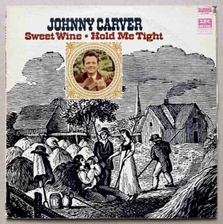 Johnny Carver - Sweet Wine / Hold Me Tight (LP)