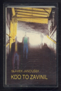 Slávek Janoušek - Kdo to zavinil (MC)