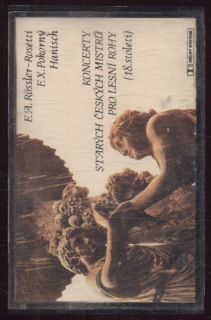 Rössler-Rosetti / Pokorný / Hanisch - Koncerty starých českých mistrů pro lesní rohy (18. století) (MC)