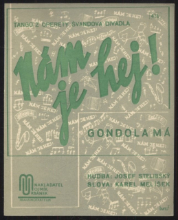 Nám je hej! - tango z operety Švanova divadla "Gondola má"