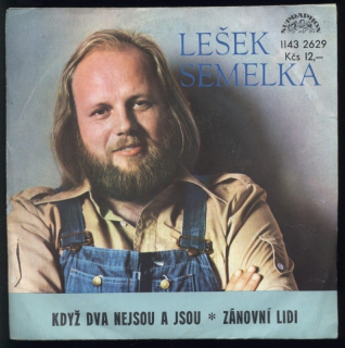 Lešek Semelka - Když dva nejsou a jsou / Zánovní lidi