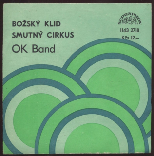 OK Band - Božský klid / Smutný cirkus (SP)