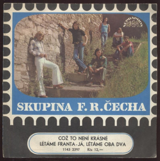 Skupina F. R. Čecha - Což to není krásné / Létáme Franta - Já, létáme oba dva (SP)