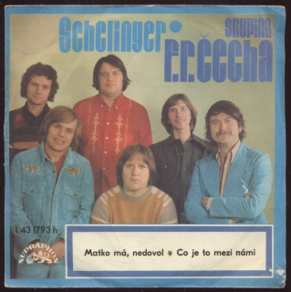 Schelinger, Skupina F. R. Čecha - Matko má, nedovol / Co je to mezi námi (SP)