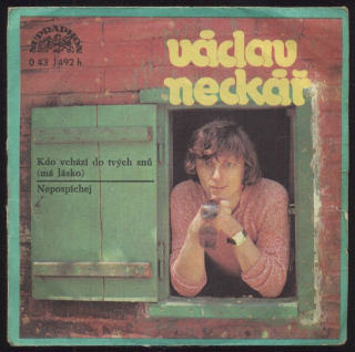 Václav Neckář - Kdo vchází do tvých snů (má lásko) / Nepospíchej (SP)