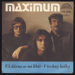 Maximum - Už dávno se mi líbíš / Všechny holky (SP)
