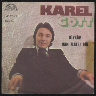 Karel Gott - Dívkám / Mám zlatej důl (SP)
