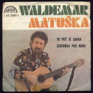 Waldemar Matuška - To prý je Laura / Serenáda pro Marii (SP)