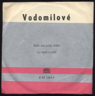 Vodomilové - Řidič má tvrdý chléb / Co bych si přál (SP)