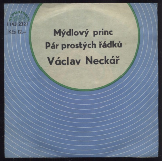 Václav Neckář - Mýdlový princ / Pár prostých řádků (SP)