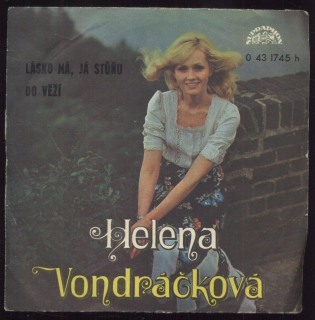 Helena Vondráčková - Lásko má, já stůňu / Do věží (SP)