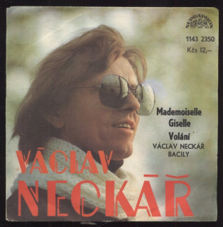 Václav Neckář - Mademoiselle Giselle / Volání (SP)