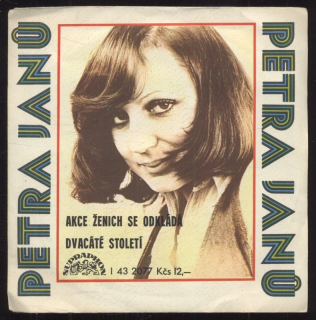 Petra Janů - Akce ženich se odkládá / Dvacáté století (SP)
