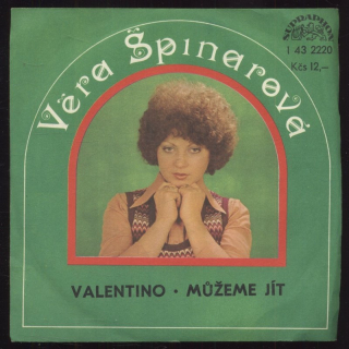 Věra Špinarová - Valentino / Můžeme jít (SP)