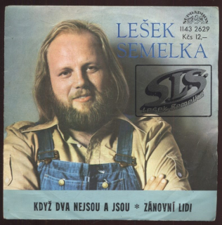 Lešek Semelka - Když dva nejsou a jsou / Zánovní lidi (SP)