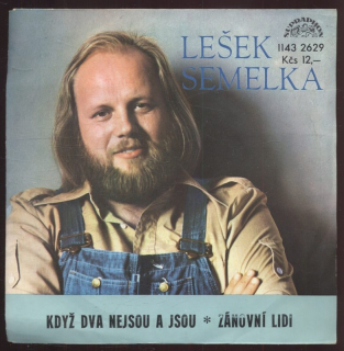 Lešek Semelka - Když dva nejsou a jsou / Zánovní lidi (SP)