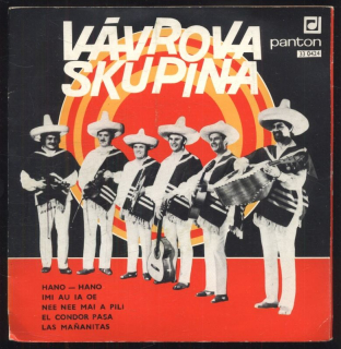 Vávrova skupina - Hano, Hano; Imi au ia oe; Nee nee mai a pili / El Condor Pasa; Las Maňanitas (EP)