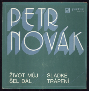 Petr Novák - Život můj šel dál / Sladké trápení (SP)