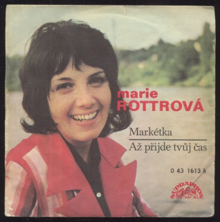 Marie Rottrová - Markétka / Až přijde tvůj čas (SP)