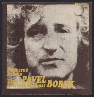 Pavel Bobek - Nádherná krásko / Zkus se životu dál smát (SP)