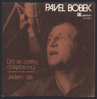 Pavel Bobek - Drž se zpátky, chlapče můj / Jedem dál (SP)