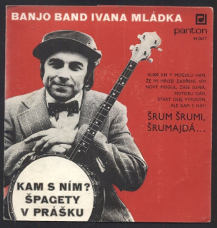 Banjo Band Ivana Mládka - Kam s ním? / Špagety v prášku (SP)