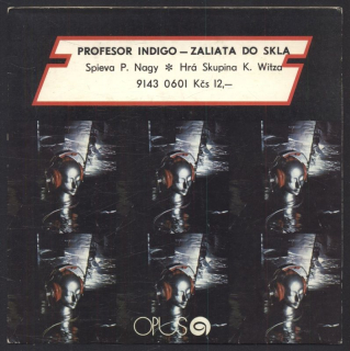 P. Nagy, Skupina K. Witza - Profesor Indigo / Zaliata do skla (SP)
