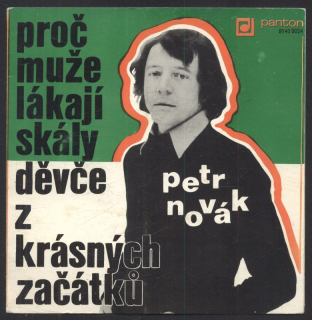 Petr Novák - Proč muže lákají skály / Děvče z krásných začátků (SP)