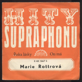 Marie Rottrová - Řeka lásky / On má (SP)