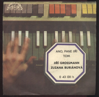 Jiří Grossmann, Zuzana Burianová - Ano, pane Jiří / Tom (SP)