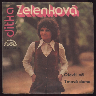 Ditka Zelenková - Otevři oči / Tmavá dáma (SP)