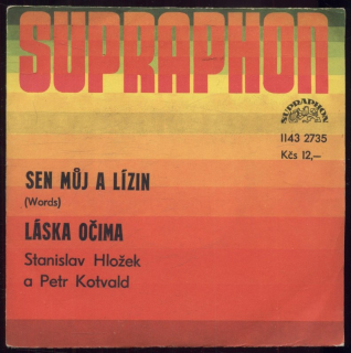Stanislav Hložek, Petr Kotvald - Sen můj a Lízin / Láska očima (SP)