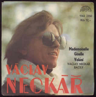 Václav Neckář - Mademoiselle Giselle / Volání (SP)