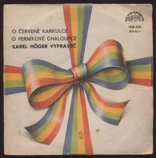 Karel Höger (vypravěč) - O červené Karkulce / O perníkové chaloupce (SP)