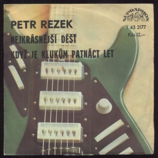 Petr Rezek - Nejkrásnější déšť / Když je klukům patnáct let (SP)