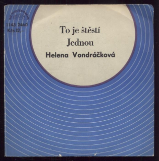 Helena Vondráčková - To je štěstí / Jednou (SP)