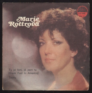 Marie Rottrová - Ty jsi tam, já jsem tu (Break Fast In America) / Zvony (SP)