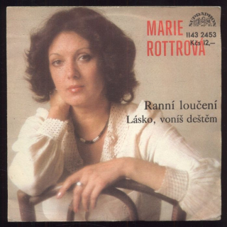 Marie Rottrová - Ranní loučení / Lásko, voníš deštěm (SP)