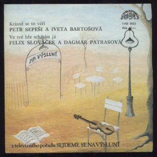 Petr Sepeši a Iveta Bartošová - Krásně se to věří / Felix Slováček a Dáda Patrasová - Ve tvé hře scházím já (SP)