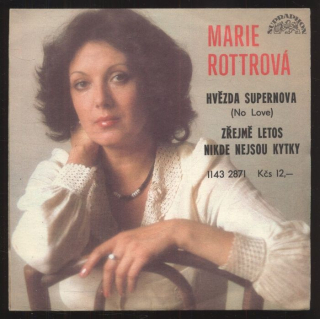 Marie Rottrová - Hvězda Supernova (No Love) / Zřejmě letos nikde nejsou kytky (SP)