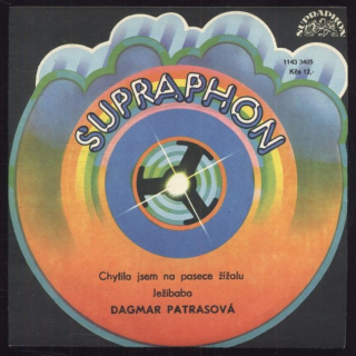 Dagmar Patrasová - Chytila jsem na pasece žížalu / Ježibaba (SP)