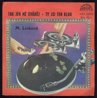 M. Linková - Tak jen mě sváděj / Ty jsi ten kluk (SP)