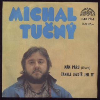 Michal Tučný - Mám páru (Elvira) / Takhle jezdíš jen ty (SP)